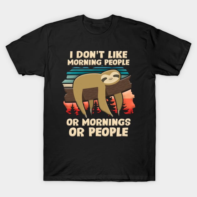 I Hate Morning People Design Or Mornings Or People Sloth T-Shirt by SpruchBastler